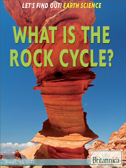Title details for What Is the Rock Cycle? by Louise Spilsbury - Wait list